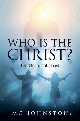 Who is the Christ?: The Gospel of Christ (Paperback)