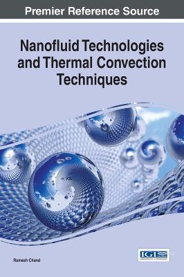 Nanofluid Technologies and Thermal Convection Techniques (Hardback)