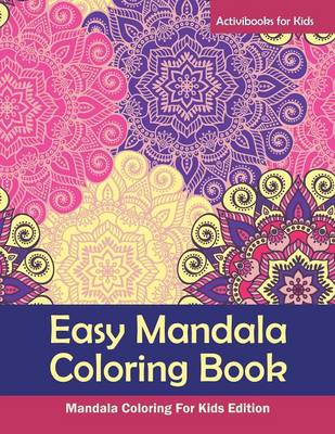 Easy Mandala Coloring Book: Mandala Coloring For Kids Edition (Paperback)