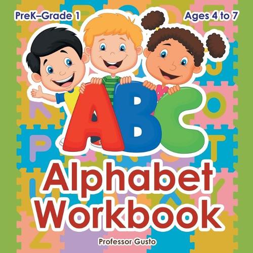 Alphabet Workbook PreK-Grade 1 - Ages 4 to 7 (Paperback)