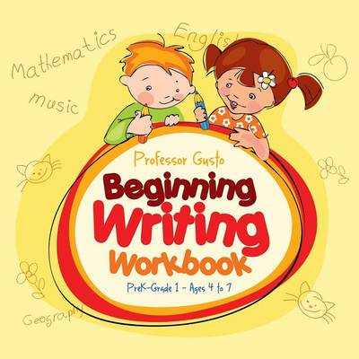Beginning Writing Workbook PreK-Grade 1 - Ages 4 to 7 (Paperback)