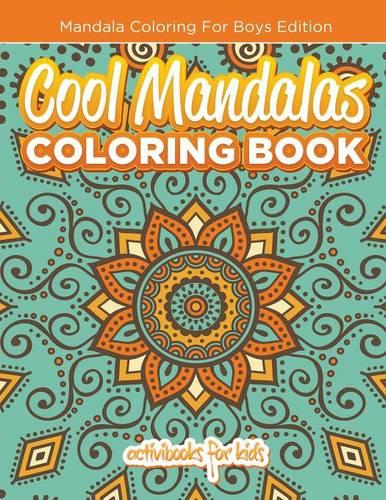 Cool Mandalas Coloring Book: Mandala Coloring For Boys Edition (Paperback)