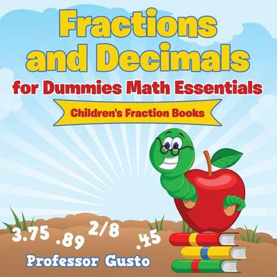 Fractions and Decimals for Dummies Math Essentials: Children's Fraction Books (Paperback)