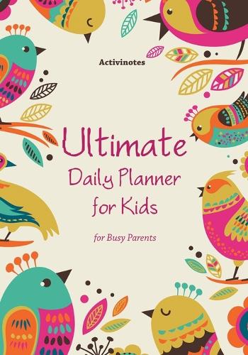 Ultimate Daily Planner for Kids for Busy Parents (Paperback)