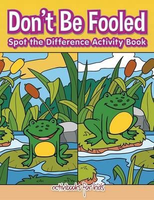 Don't Be Fooled, Spot the Difference Activity Book (Paperback)