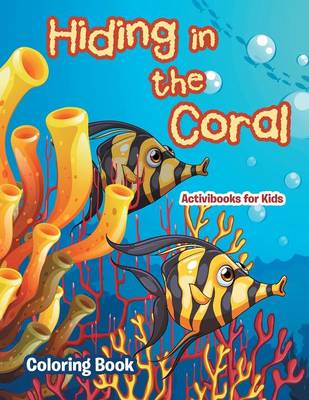 Hiding in the Coral Coloring Book (Paperback)