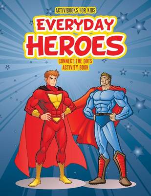 Everyday Heroes Connect the Dot Activity Book (Paperback)