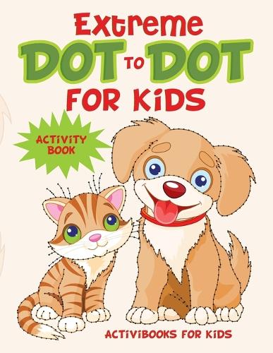 Extreme Dot to Dot for Kids Activity Book (Paperback)