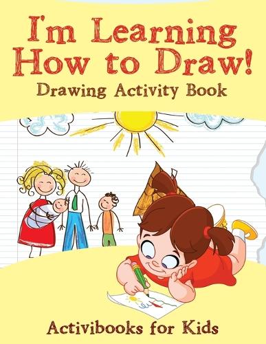 I'm Learning How to Draw! Drawing Activity Book (Paperback)