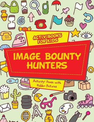 Image Bounty Hunters: Activity Book with Hidden Pictures (Paperback)