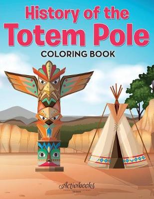 History of the Totem Pole Coloring Book (Paperback)