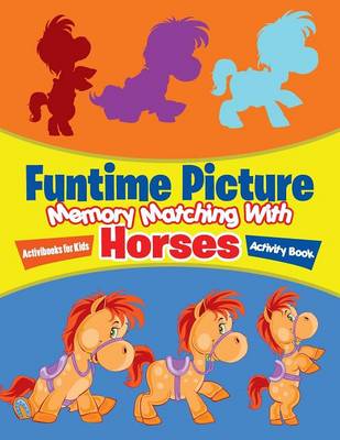 Funtime Picture Memory Matching With Horses Activity Book (Paperback)
