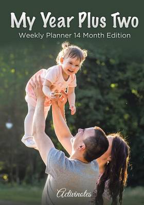 My Year Plus Two. Weekly Planner 14 Month Edition (Paperback)