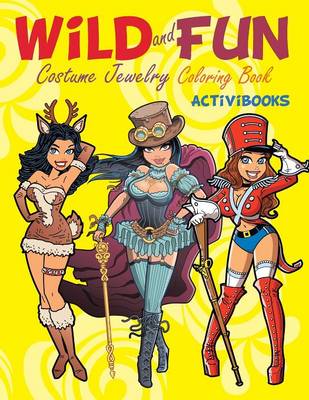 Wild and Fun Costume Jewelry Coloring Book (Paperback)