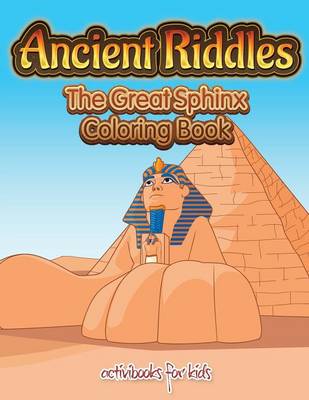 Ancient Riddles: The Great Sphinx Coloring Book (Paperback)
