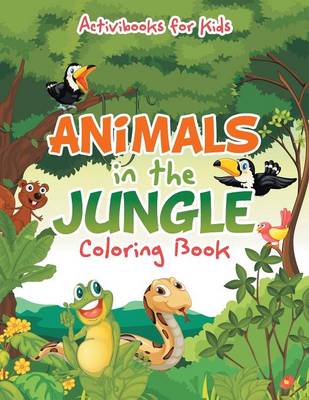 Animals in the Jungle Coloring Book (Paperback)
