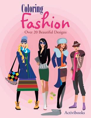 Coloring Fashion: Over 20 Beautiful Designs (Paperback)