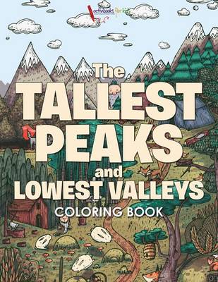 The Tallest Peaks and Lowest Valleys Coloring Book (Paperback)