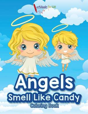 Angels Smell Like Candy Coloring Book (Paperback)