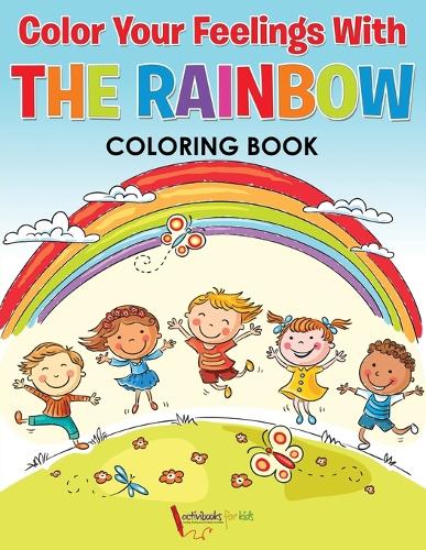 Color Your Feelings With The Rainbow Coloring Book (Paperback)