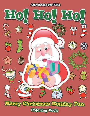 Ho! Ho! Ho! Merry Christmas Holiday Fun Coloring Book (Paperback)