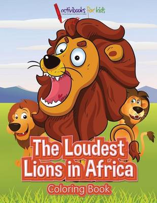 The Loudest Lions in Africa Coloring Book (Paperback)