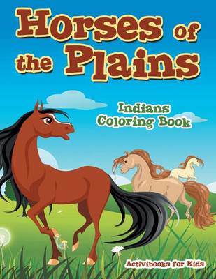 Horses of the Plains Indians Coloring Book (Paperback)