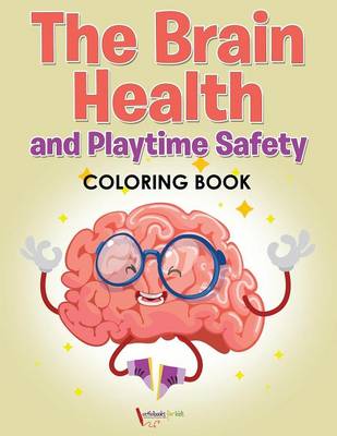 The Brain Health and Playtime Safety Coloring Book (Paperback)