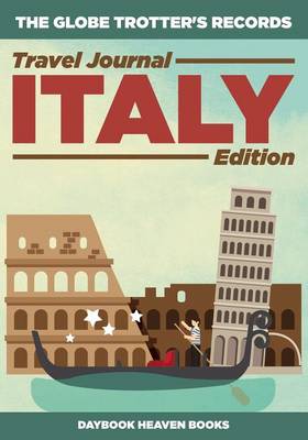 The Globe Trotter's Records - Travel Journal Italy Edition (Paperback)