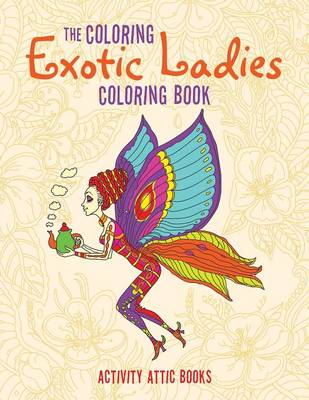 The Coloring Exotic Ladies Coloring Book (Paperback)