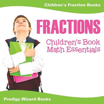 Fractions Children's Book Math Essentials: Children's Fraction Books (Paperback)