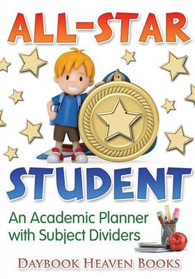 All-Star Student - An Academic Planner with Subject Dividers (Paperback)