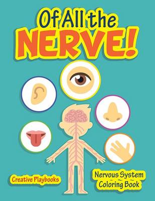 Of All the Nerve! Nervous System Coloring Book (Paperback)