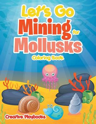 Let's Go Mining for Mollusks Coloring Book (Paperback)