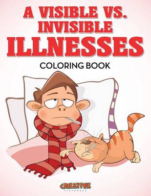 A Visible vs. Invisible Illnesses Coloring Book (Paperback)