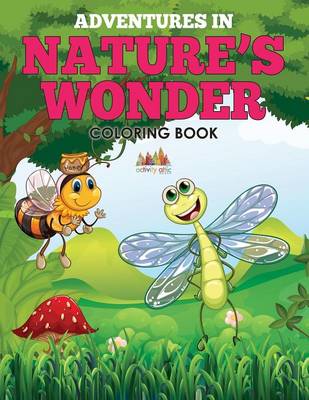 Adventures in Nature's Wonder Coloring Book (Paperback)