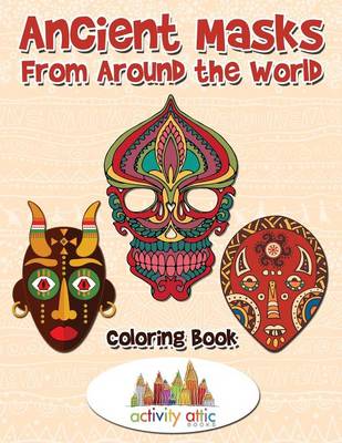 Ancient Masks from Around the World Coloring Book (Paperback)