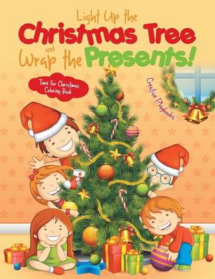 Light Up the Christmas Tree and Wrap the Presents! Time for Christmas Coloring Book (Paperback)