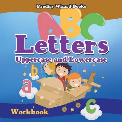 Letters: Uppercase and Lowercase Workbook Prek-Grade K - Ages 4 to 6 (Paperback)