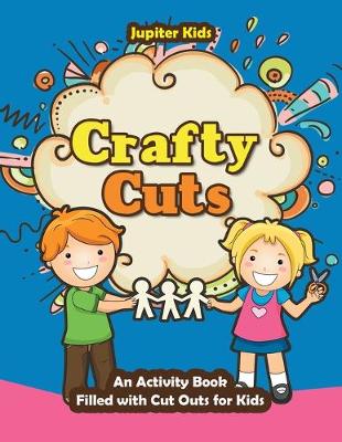 Crafty Cuts: An Activity Book Filled with Cut Outs for Kids (Paperback)