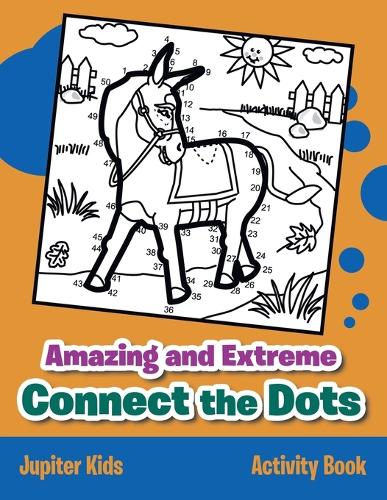 Amazing and Extreme Connect the Dots Activity Book (Paperback)