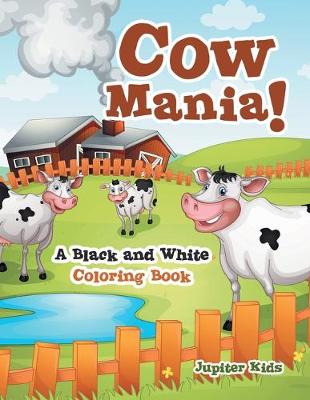 Cow Mania! A Black and White Coloring Book (Paperback)