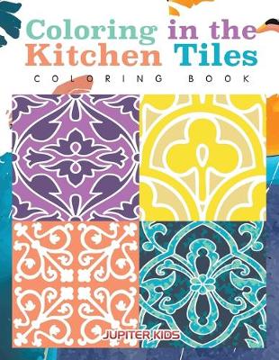 Coloring in the Kitchen Tiles Coloring Book (Paperback)