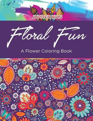 Floral Fun: A Flower Coloring Book (Paperback)