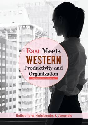 East Meets Western Productivity and Organization: Japanese Monthly Planner (Paperback)