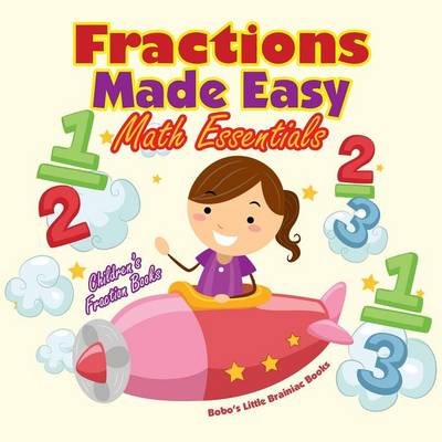 Fractions Made Easy Math Essentials: Children's Fraction Books (Paperback)