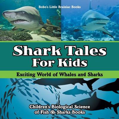 Shark Tales for Kids by Bobo's Little Brainiac Books | Waterstones