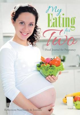 My Eating for Two Food Journal for Pregnancy (Paperback)