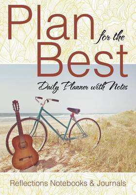 Plan for the Best - Daily Planner with Notes (Paperback)