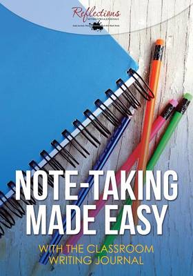Note-Taking Made Easy with the Classroom Writing Journal (Paperback)